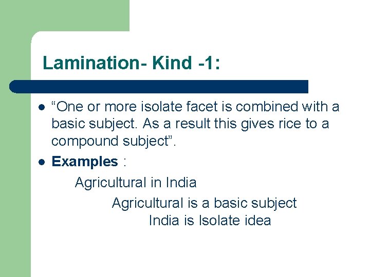 Lamination- Kind -1: l l “One or more isolate facet is combined with a