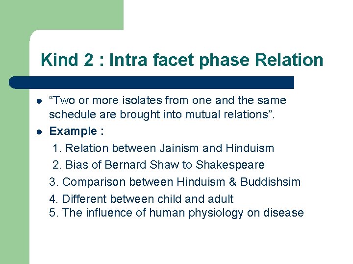 Kind 2 : Intra facet phase Relation l l “Two or more isolates from