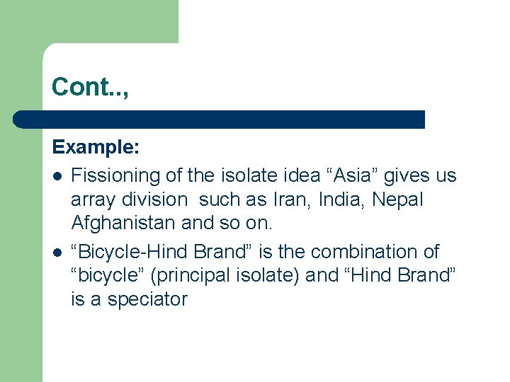 Cont. . , Example: l Fissioning of the isolate idea “Asia” gives us array