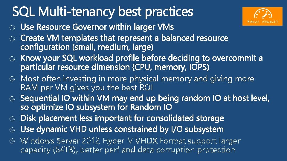 shared resources Most often investing in more physical memory and giving more RAM per
