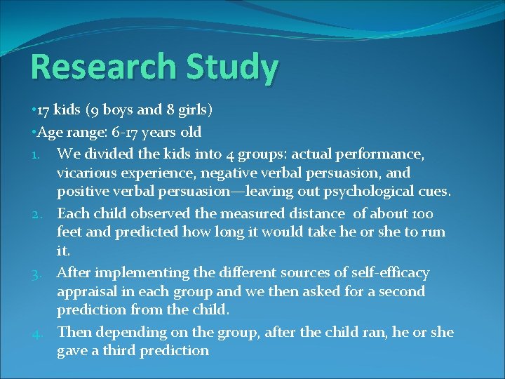 Research Study • 17 kids (9 boys and 8 girls) • Age range: 6