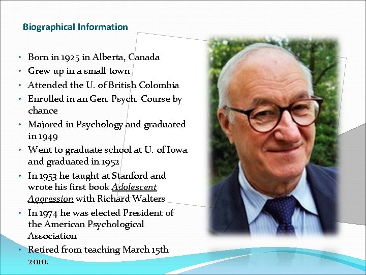 Biographical Information • Born in 1925 in Alberta, Canada • Grew up in a