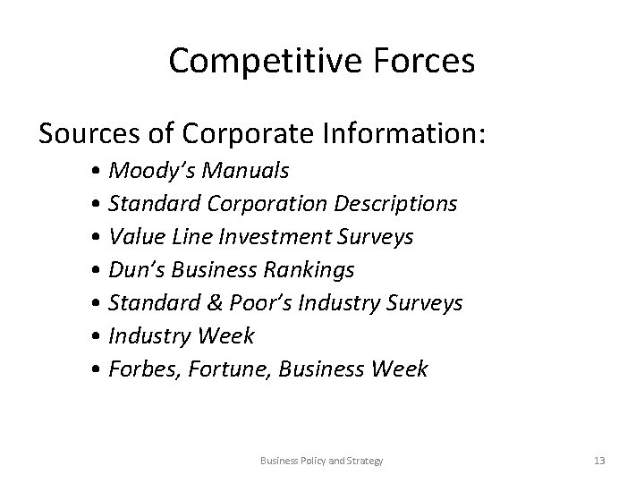 Competitive Forces Sources of Corporate Information: • Moody’s Manuals • Standard Corporation Descriptions •