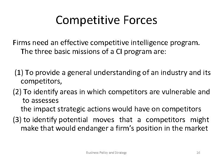 Competitive Forces Firms need an effective competitive intelligence program. The three basic missions of