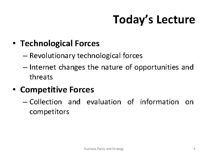 Today’s Lecture • Technological Forces – Revolutionary technological forces – Internet changes the nature