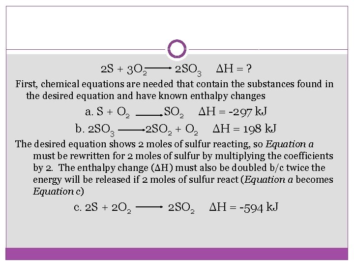 2 S + 3 O 2 2 SO 3 ΔH = ? First, chemical