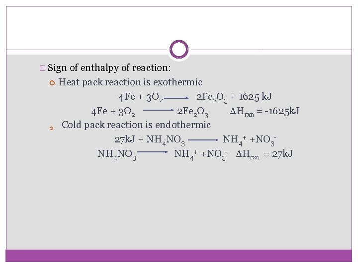 � Sign of enthalpy of reaction: Heat pack reaction is exothermic 4 Fe +