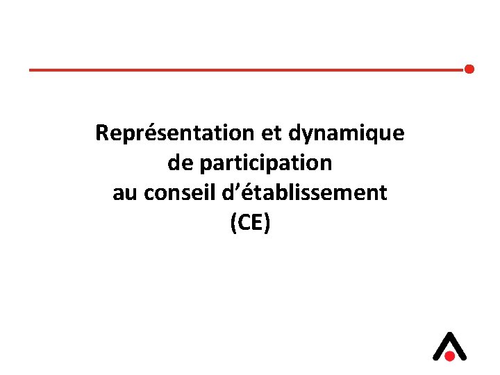Représentation et dynamique de participation au conseil d’établissement (CE) 