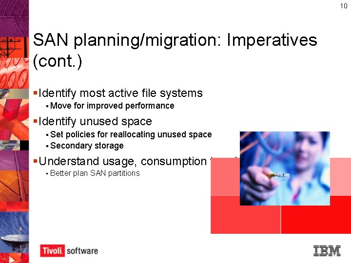 10 SAN planning/migration: Imperatives (cont. ) § Identify most active file systems § Move