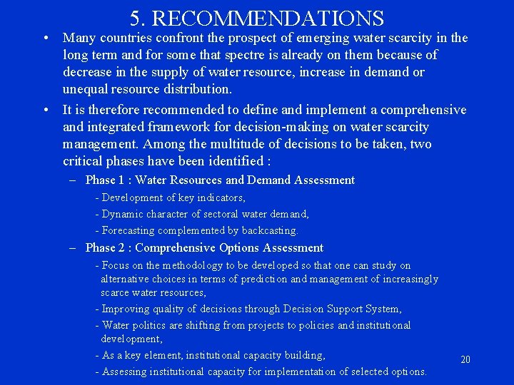 5. RECOMMENDATIONS • Many countries confront the prospect of emerging water scarcity in the