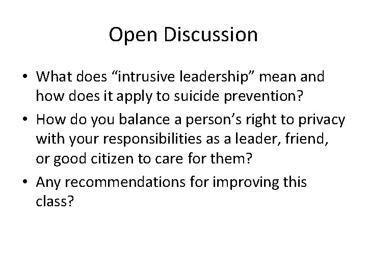 Open Discussion • What does “intrusive leadership” mean and how does it apply to