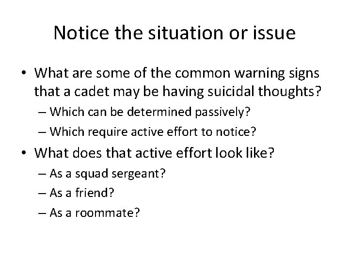 Notice the situation or issue • What are some of the common warning signs