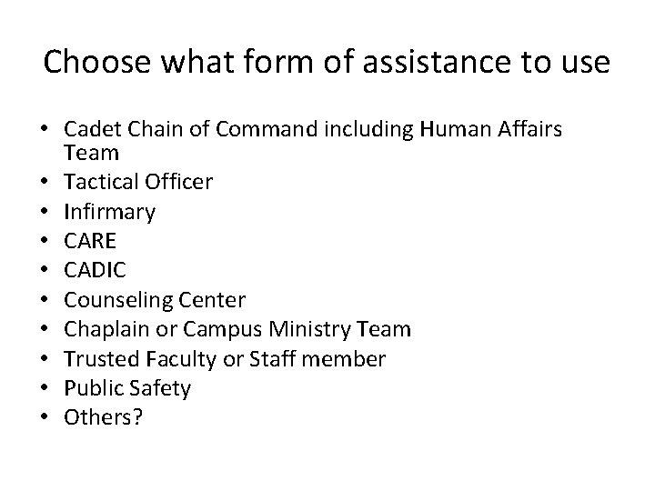 Choose what form of assistance to use • Cadet Chain of Command including Human