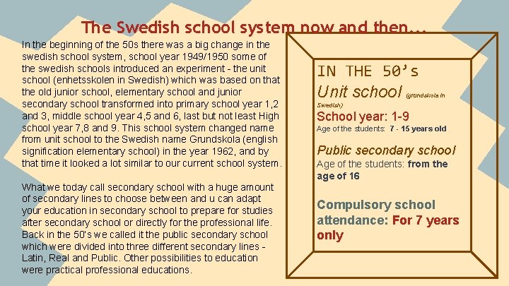 The Swedish school system now and then. . . In the beginning of the