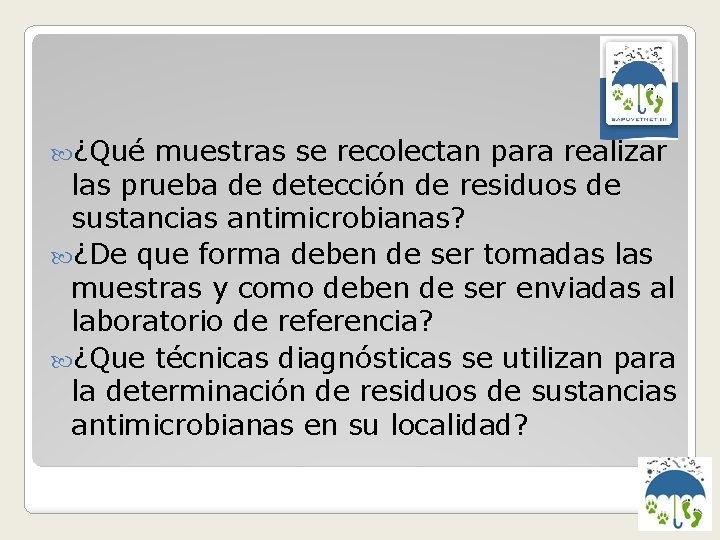  ¿Qué muestras se recolectan para realizar las prueba de detección de residuos de