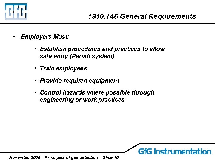 1910. 146 General Requirements • Employers Must: • Establish procedures and practices to allow