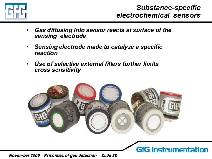 Substance-specific electrochemical sensors • Gas diffusing into sensor reacts at surface of the sensing