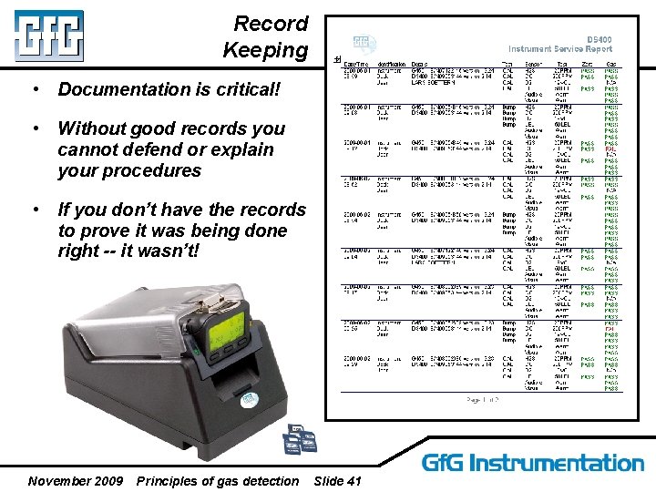 Record Keeping • Documentation is critical! • Without good records you cannot defend or