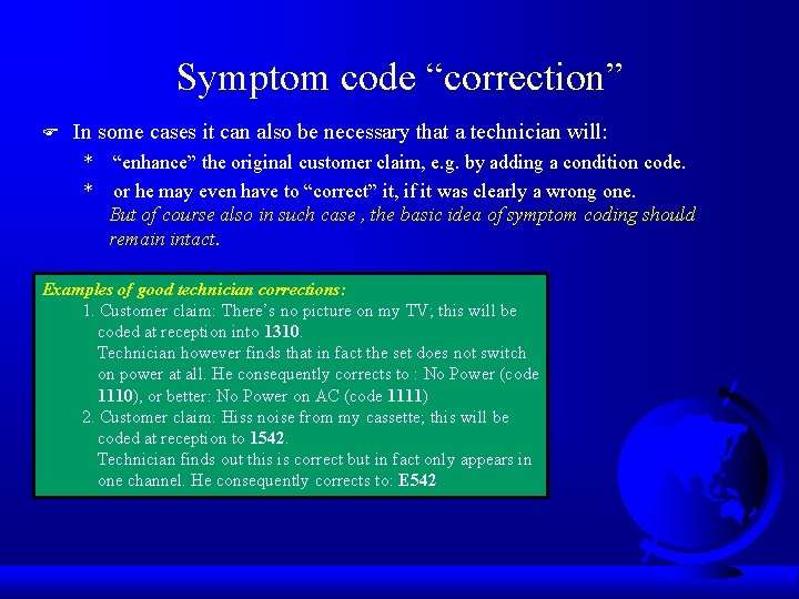 Symptom code “correction” F In some cases it can also be necessary that a