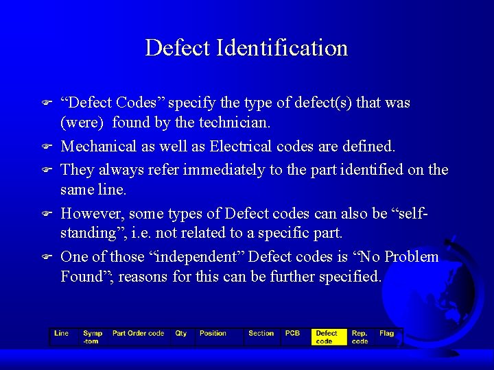 Defect Identification F F F “Defect Codes” specify the type of defect(s) that was