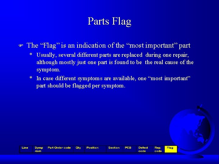 Parts Flag F The “Flag” is an indication of the “most important” part *