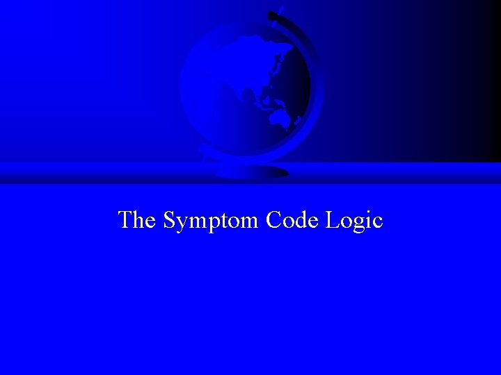 The Symptom Code Logic 