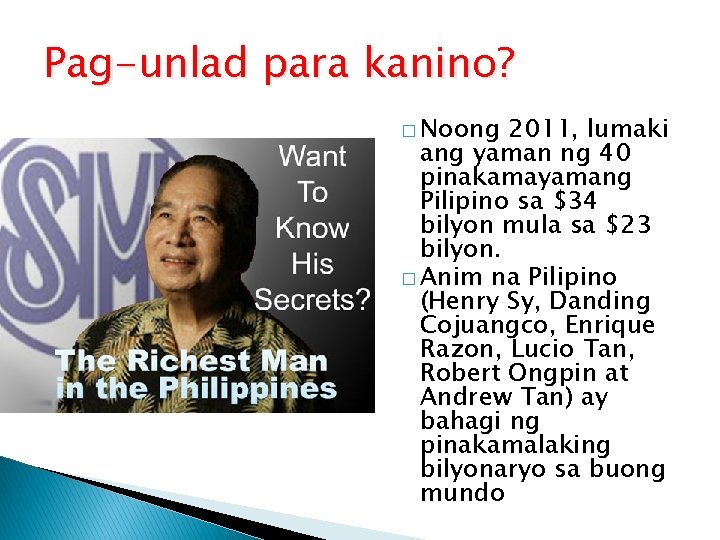 Pag-unlad para kanino? � Noong 2011, lumaki ang yaman ng 40 pinakamayamang Pilipino sa