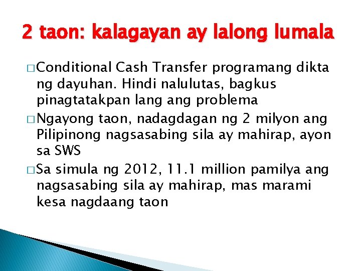 2 taon: kalagayan ay lalong lumala � Conditional Cash Transfer programang dikta ng dayuhan.