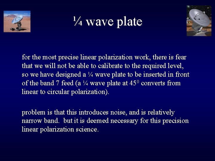 ¼ wave plate for the most precise linear polarization work, there is fear that