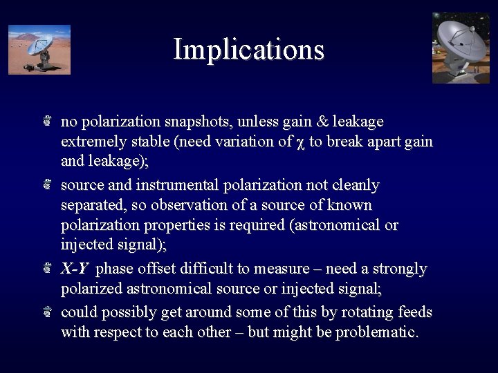 Implications no polarization snapshots, unless gain & leakage extremely stable (need variation of c