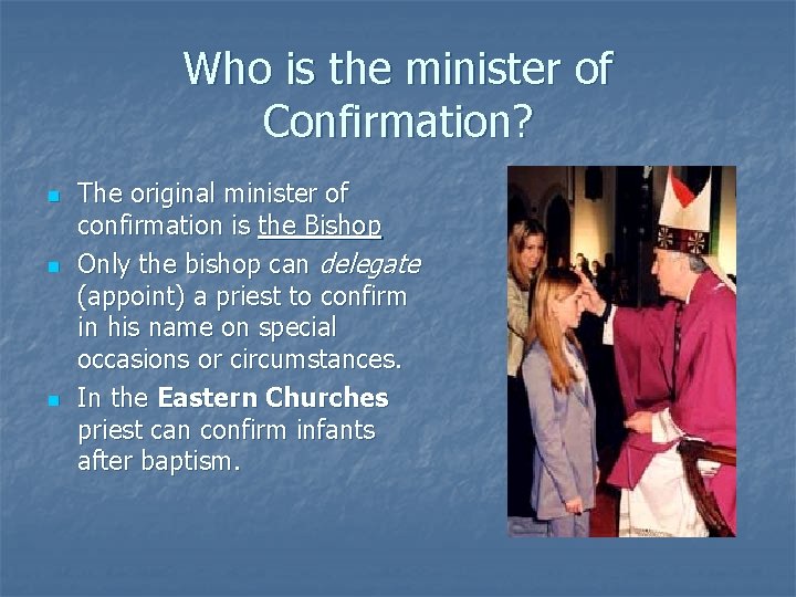 Who is the minister of Confirmation? n n n The original minister of confirmation