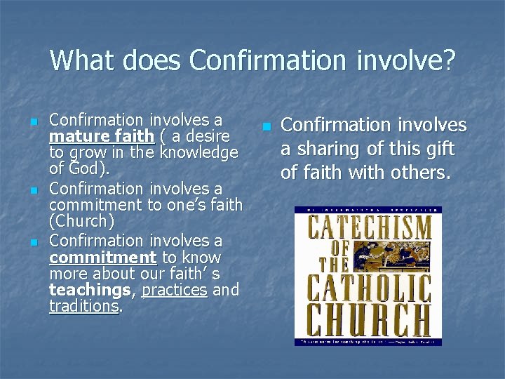 What does Confirmation involve? n n n Confirmation involves a mature faith ( a