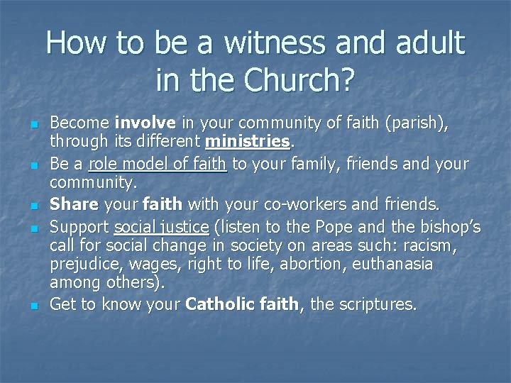 How to be a witness and adult in the Church? n n n Become