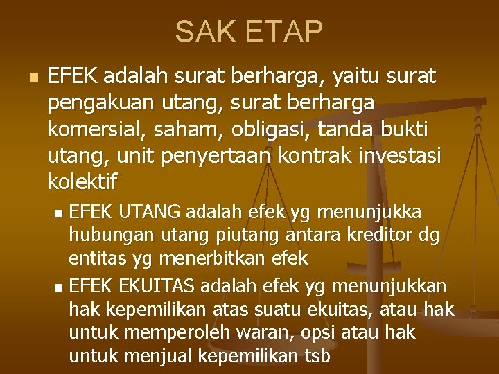 SAK ETAP n EFEK adalah surat berharga, yaitu surat pengakuan utang, surat berharga komersial,