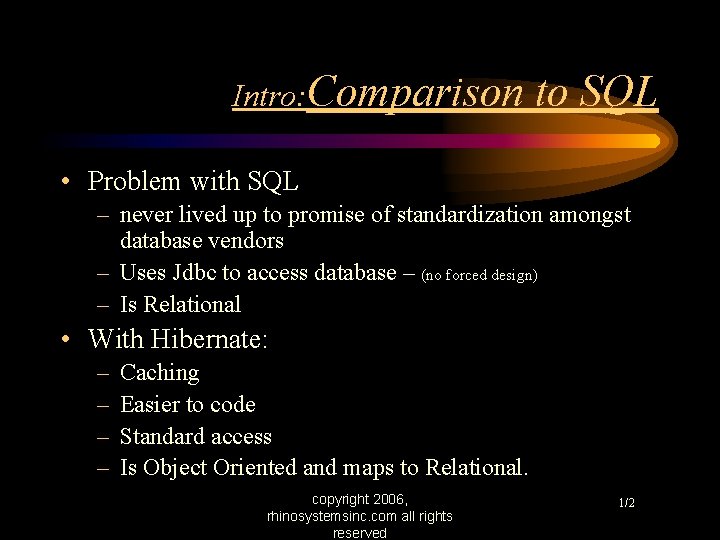 Intro: Comparison to SQL • Problem with SQL – never lived up to promise