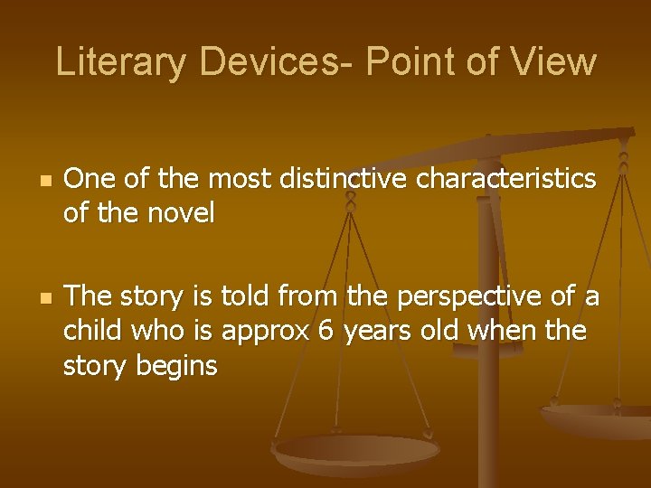 Literary Devices- Point of View n n One of the most distinctive characteristics of