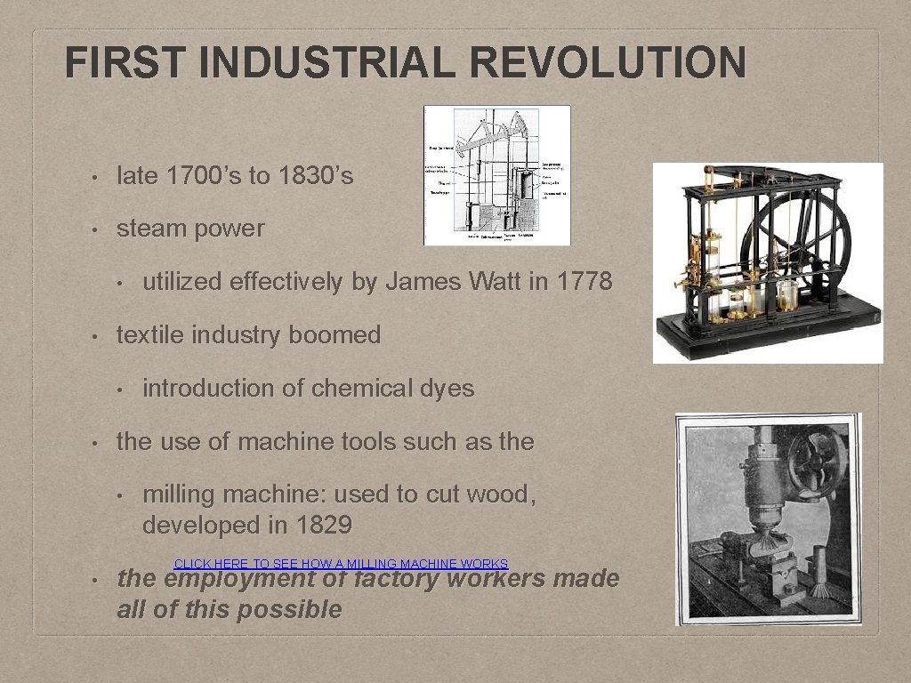 FIRST INDUSTRIAL REVOLUTION • late 1700’s to 1830’s • steam power • • textile