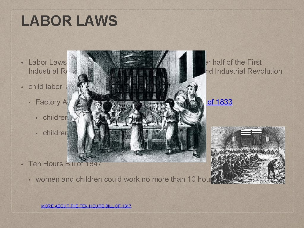 LABOR LAWS • Labor Laws were more greatly enforced during the later half of