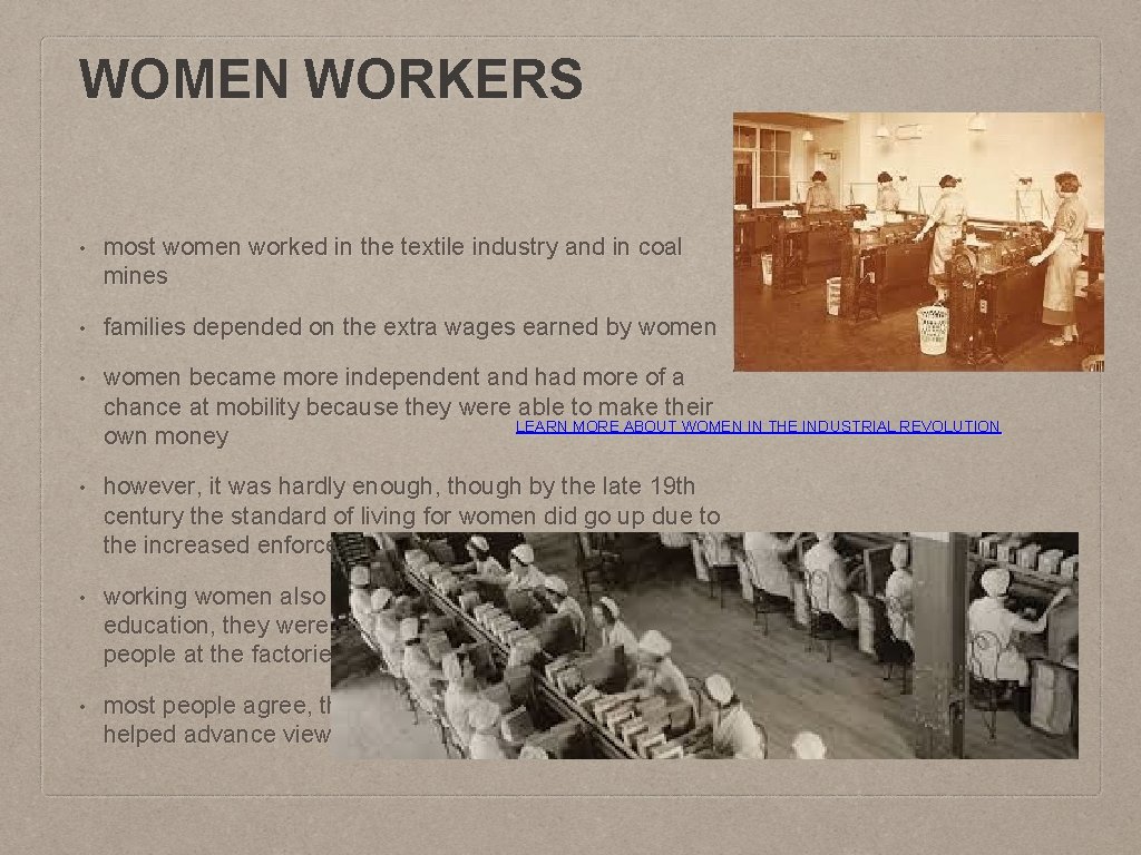 WOMEN WORKERS • most women worked in the textile industry and in coal mines