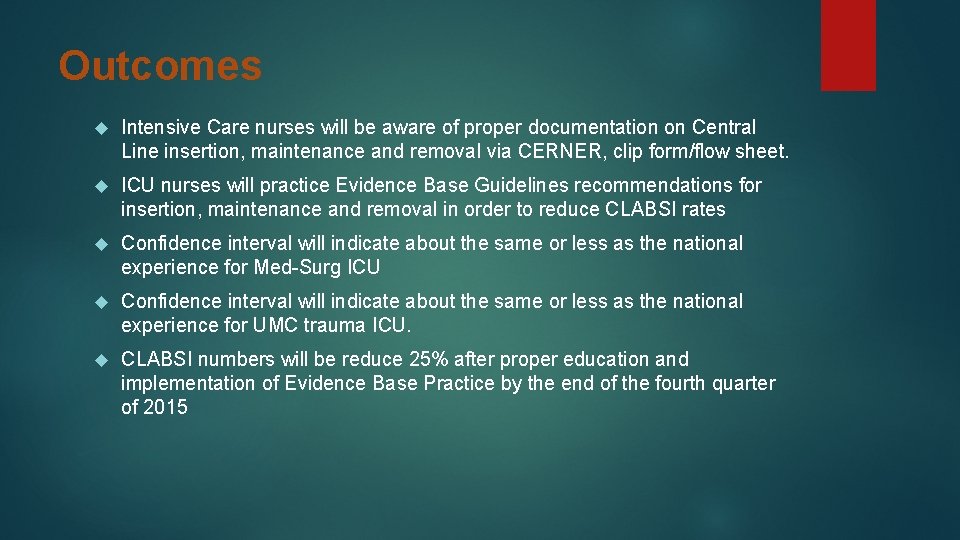 Outcomes Intensive Care nurses will be aware of proper documentation on Central Line insertion,