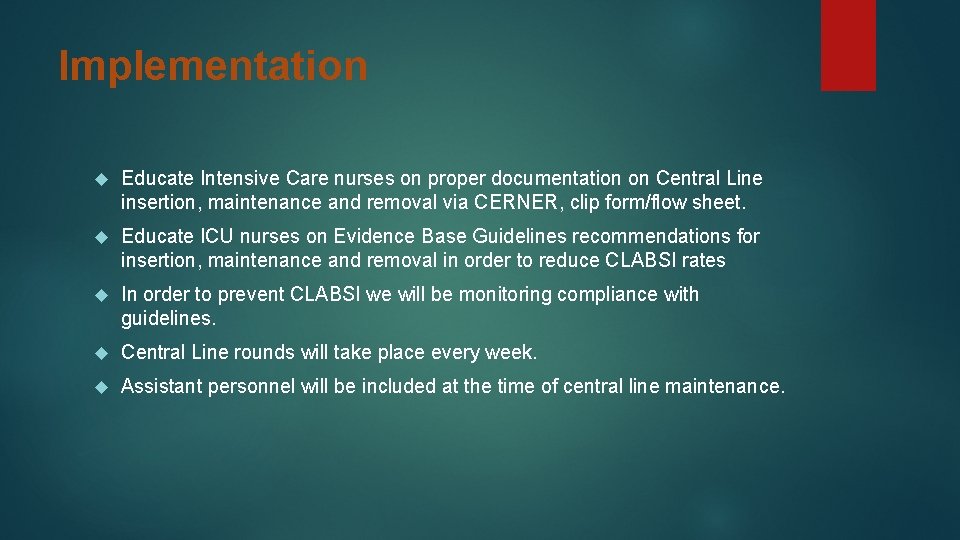 Implementation Educate Intensive Care nurses on proper documentation on Central Line insertion, maintenance and