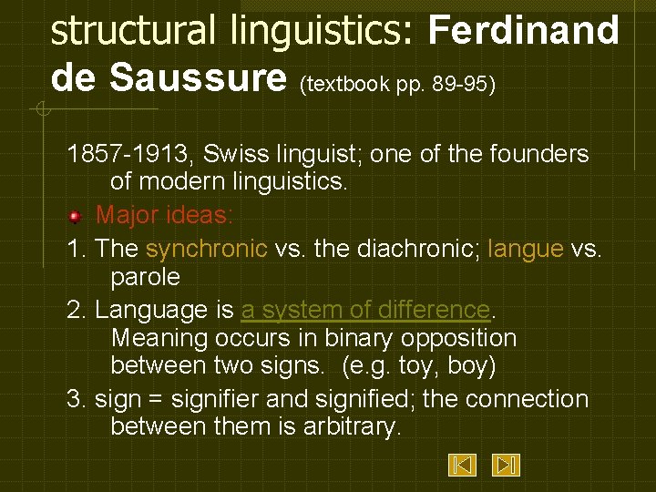 structural linguistics: Ferdinand de Saussure (textbook pp. 89 -95) 1857 -1913, Swiss linguist; one