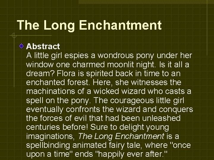 The Long Enchantment Abstract A little girl espies a wondrous pony under her window