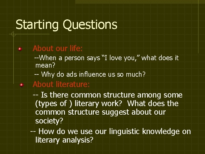 Starting Questions About our life: --When a person says “I love you, ” what