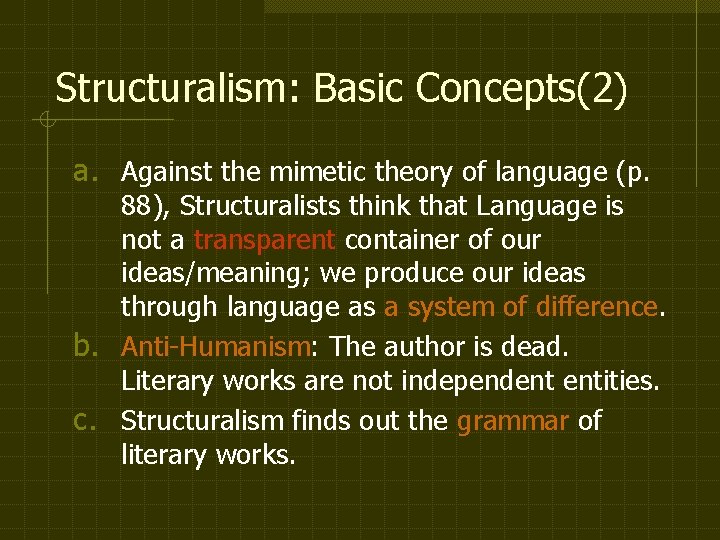 Structuralism: Basic Concepts(2) a. Against the mimetic theory of language (p. 88), Structuralists think