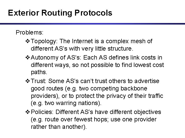 Exterior Routing Protocols Problems: v. Topology: The Internet is a complex mesh of different