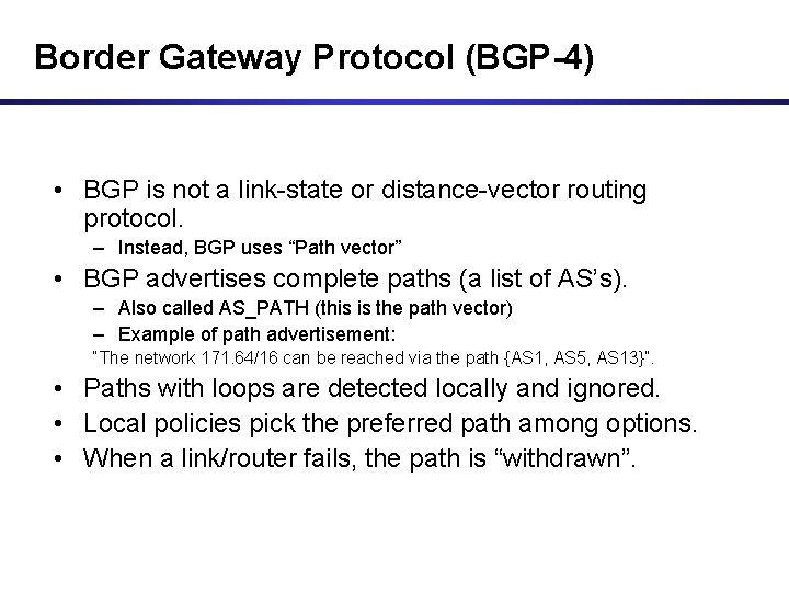 Border Gateway Protocol (BGP-4) • BGP is not a link-state or distance-vector routing protocol.