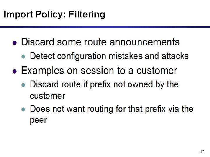 Import Policy: Filtering 40 