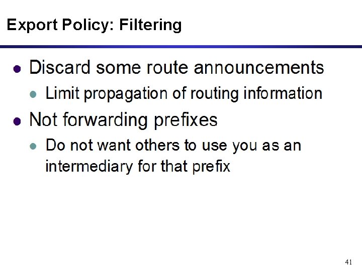 Export Policy: Filtering 41 