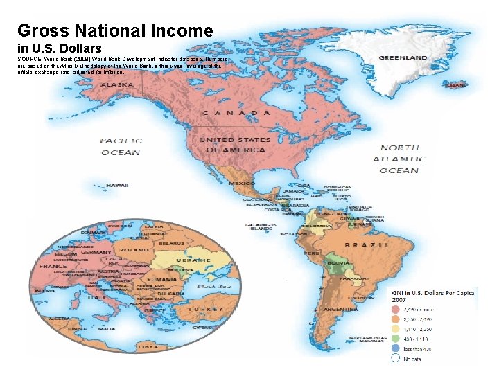Gross National Income in U. S. Dollars SOURCE: World Bank (2008) World Bank Development
